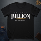 Built Like A Billion T-Shirt