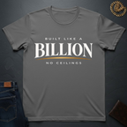 Built Like A Billion T-Shirt