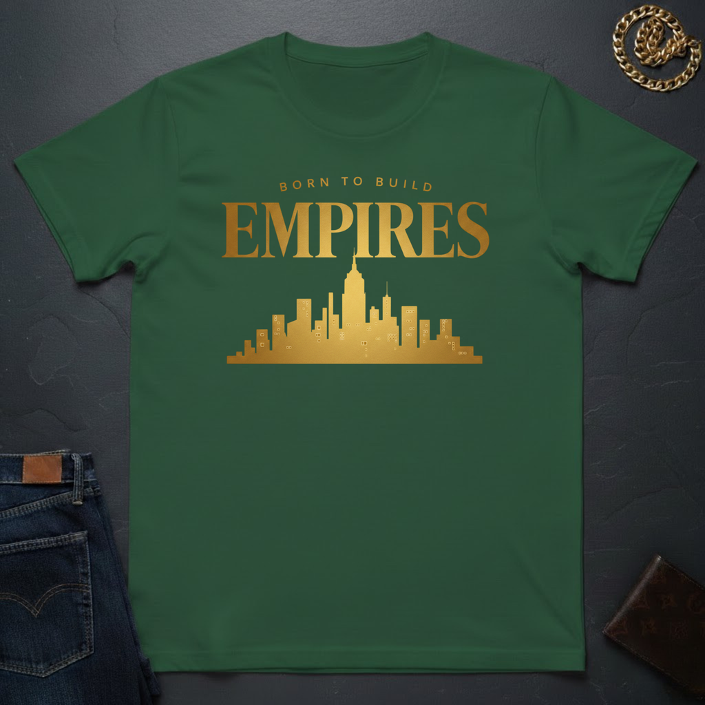 Born To Build Empires T-Shirt