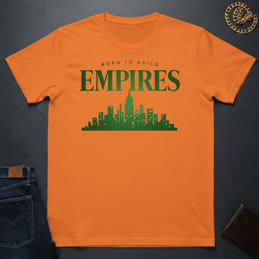 Born To Build Empires T-Shirt