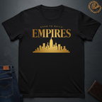 Born To Build Empires T-Shirt