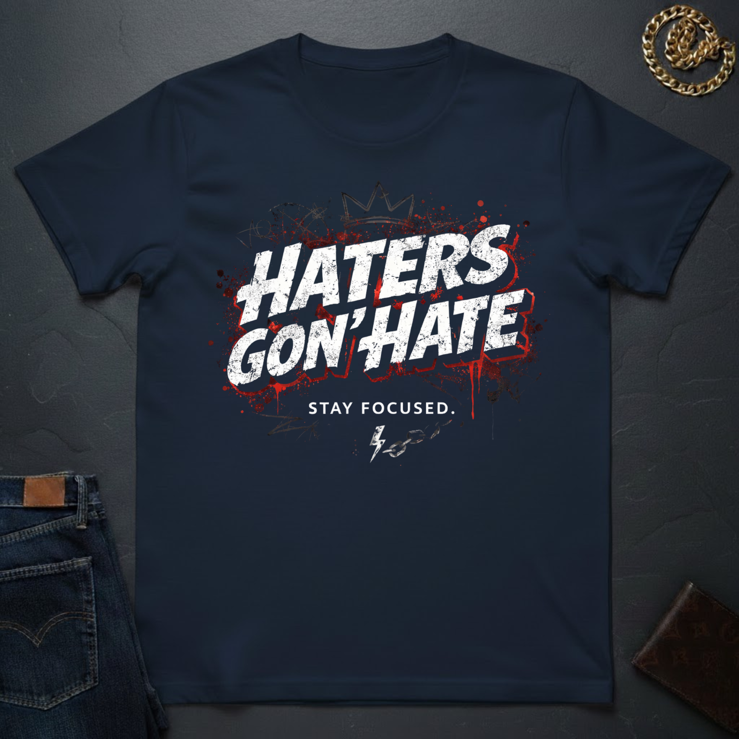 Haters Gon' Hate T-Shirt