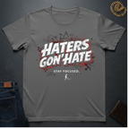 Haters Gon' Hate T-Shirt