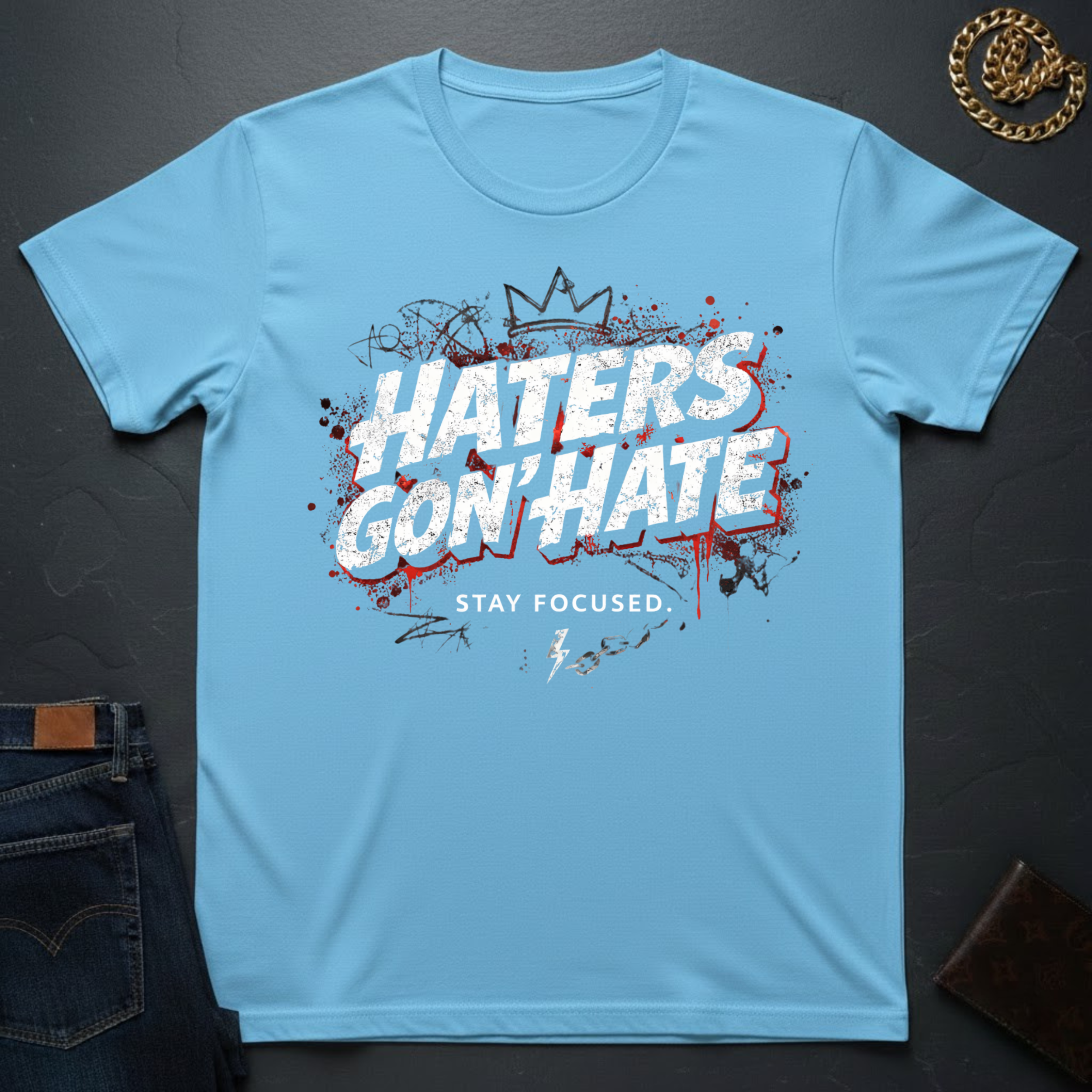 Haters Gon' Hate T-Shirt