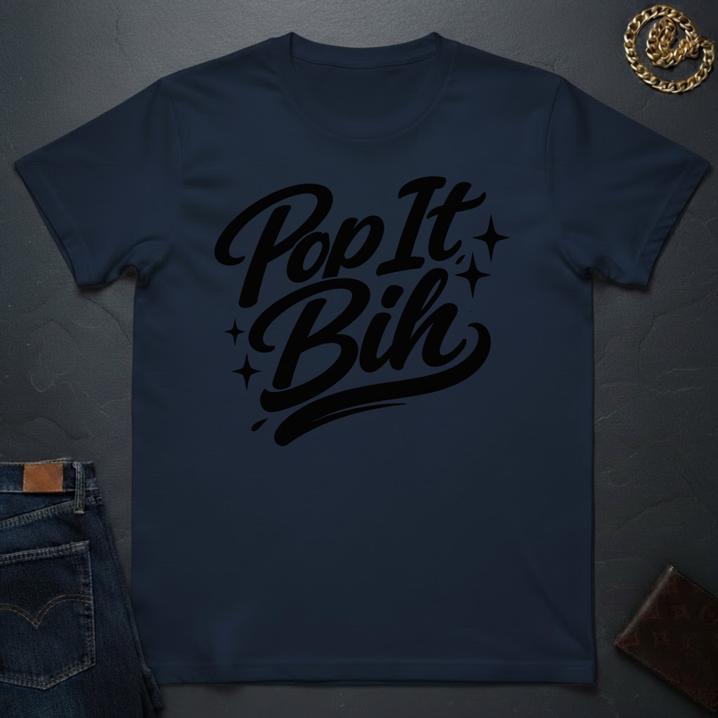 Pop It Bih T-Shirt