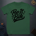Pop It Bih T-Shirt