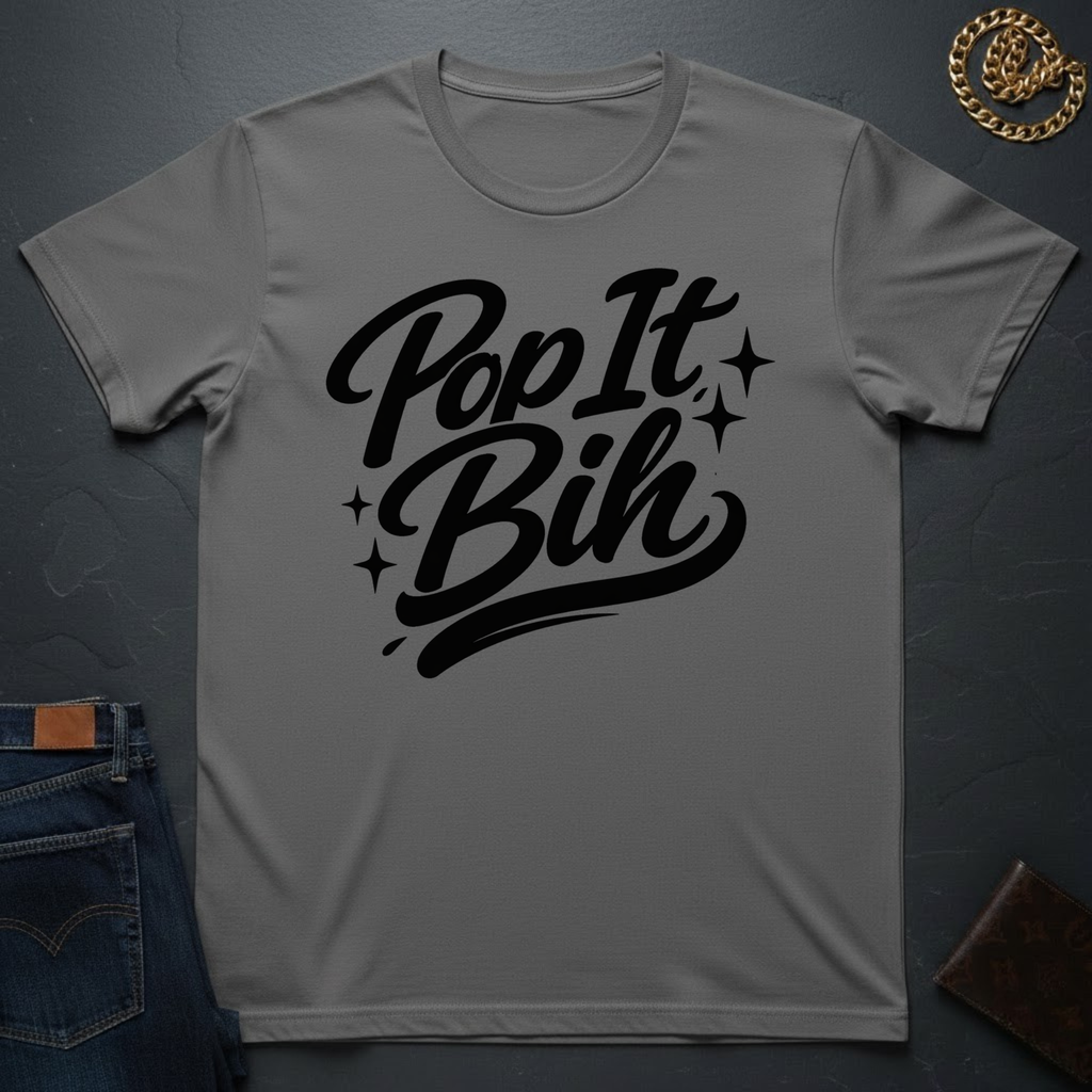 Pop It Bih T-Shirt