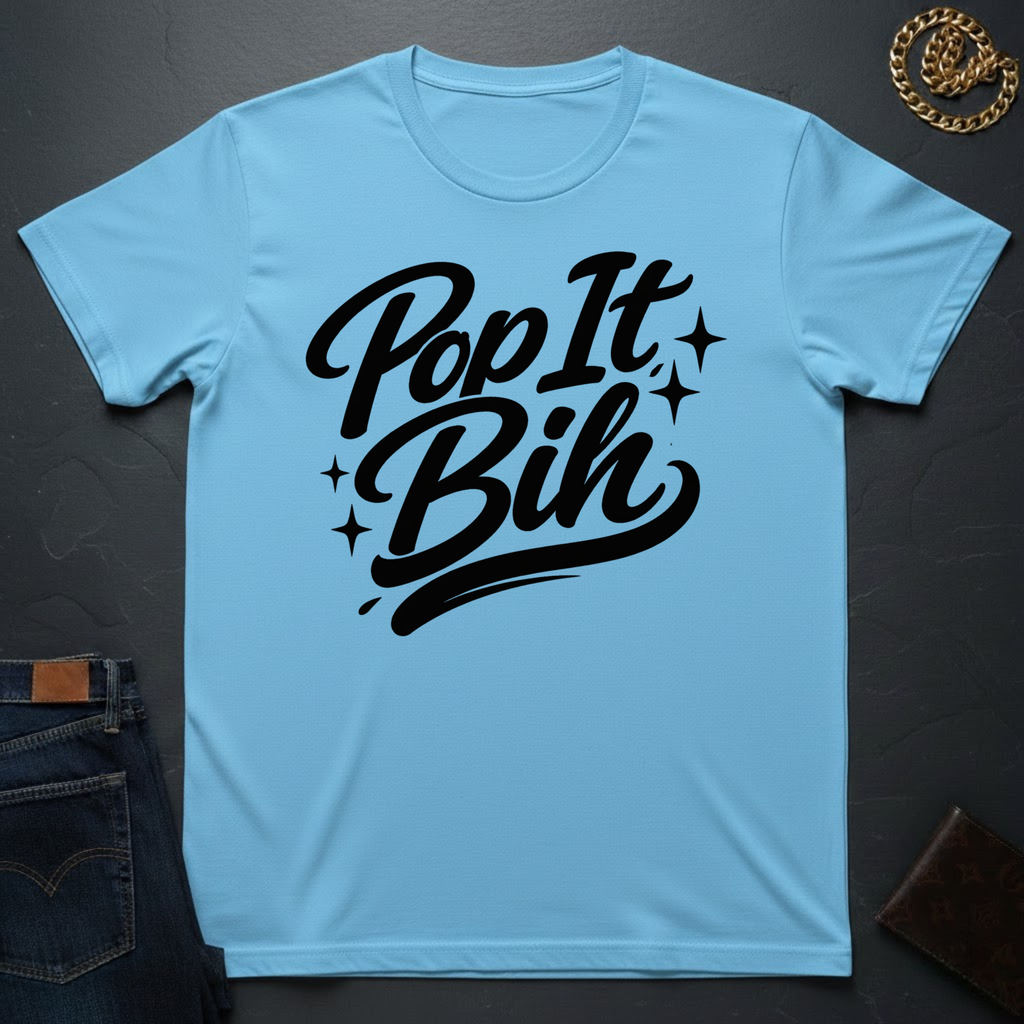 Pop It Bih T-Shirt